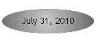 July 31, 2010