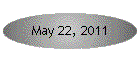 May 22, 2011