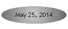 May 25, 2014