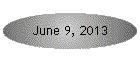 June 9, 2013