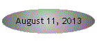 August 11, 2013