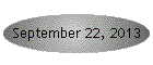 September 22, 2013